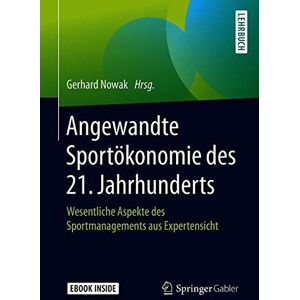 Gerhard Nowak - Angewandte Sportökonomie des 21. Jahrhunderts: Wesentliche Aspekte des Sportmanagements aus Expertensicht - Preis vom 12.06.2026 05:40:31 h Gerhard Nowak - Angewandte Sportökonomie des 21. Jahrhunderts: Wesentliche Aspekte des Sportmanagements aus Expertensicht - Preis vom 12.06.2026 05:40:31 h