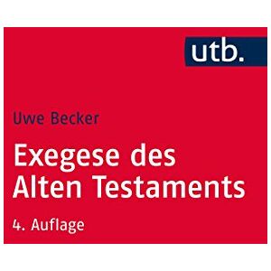 Becker Exegese des Alten Testaments: Ein Methoden- und Arbeitsbuch (Utb S) - Preis vom 15.06.2026 05:30:30 h Becker Exegese des Alten Testaments: Ein Methoden- und Arbeitsbuch (Utb S) - Preis vom 15.06.2026 05:30:30 h