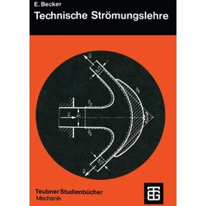 Becker Technische Strömungslehre: Eine Einführung in die Grundlagen und technischen Anwendungen der Strömungsmechanik (Teubner Studienbücher Mechanik) - Preis vom 12.06.2026 05:40:31 h Becker Technische Strömungslehre: Eine Einführung in die Grundlagen und technischen Anwendungen der Strömungsmechanik (Teubner Studienbücher Mechanik) - Preis vom 12.06.2026 05:40:31 h