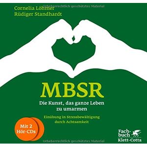 Cornelia Löhmer - MBSR - Die Kunst, das ganze Leben zu umarmen: Einübung in Stressbewältigung durch Achtsamkeit - Preis vom 11.06.2026 05:43:19 h Cornelia Löhmer - MBSR - Die Kunst, das ganze Leben zu umarmen: Einübung in Stressbewältigung durch Achtsamkeit - Preis vom 11.06.2026 05:43:19 h