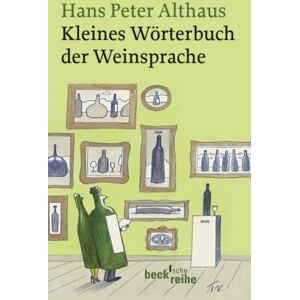 Althaus, Hans Peter - Kleines Wörterbuch der Weinsprache - Preis vom 14.06.2026 05:24:48 h Althaus, Hans Peter - Kleines Wörterbuch der Weinsprache - Preis vom 14.06.2026 05:24:48 h