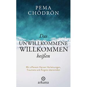 Pema Chödrön - Das Unwillkommene willkommen heißen: Mit offenem Herzen Verletzungen, Traumata und Ängste überwinden - Preis vom 15.06.2026 05:30:30 h Pema Chödrön - Das Unwillkommene willkommen heißen: Mit offenem Herzen Verletzungen, Traumata und Ängste überwinden - Preis vom 15.06.2026 05:30:30 h