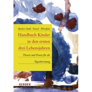 Becker Handbuch Kinder in den ersten drei Lebensjahren: Theorie und Praxis für die Tagesbetreuung - Preis vom 13.06.2026 05:28:29 h Becker Handbuch Kinder in den ersten drei Lebensjahren: Theorie und Praxis für die Tagesbetreuung - Preis vom 13.06.2026 05:28:29 h