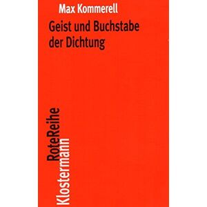 Max Kommerell - Geist und Buchstabe der Dichtung: Goethe - Schiller - Kleist - Hölderlin (Klostermann RoteReihe) - Preis vom 16.06.2026 05:30:18 h Max Kommerell - Geist und Buchstabe der Dichtung: Goethe - Schiller - Kleist - Hölderlin (Klostermann RoteReihe) - Preis vom 16.06.2026 05:30:18 h