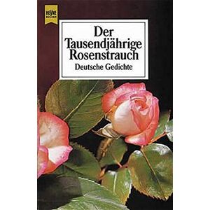 Braun Der Tausendjährige Rosenstrauch. Deutsche Gedichte. - Preis vom 15.06.2026 05:30:30 h Braun Der Tausendjährige Rosenstrauch. Deutsche Gedichte. - Preis vom 15.06.2026 05:30:30 h