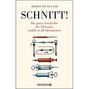 de Laar, ARNOLD van - Schnitt!: Die ganze Geschichte der Chirurgie erzählt in 28 Operationen - Preis vom 12.06.2026 05:40:31 h de Laar, ARNOLD van - Schnitt!: Die ganze Geschichte der Chirurgie erzählt in 28 Operationen - Preis vom 12.06.2026 05:40:31 h