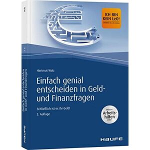 Hartmut Walz - Einfach genial entscheiden in Geld- und Finanzfragen - Arbeitshilfen zum Download: Schließlich ist es Ihr Geld! (Haufe Fachbuch) - Preis vom 16.06.2026 05:30:18 h Hartmut Walz - Einfach genial entscheiden in Geld- und Finanzfragen - Arbeitshilfen zum Download: Schließlich ist es Ihr Geld! (Haufe Fachbuch) - Preis vom 16.06.2026 05:30:18 h