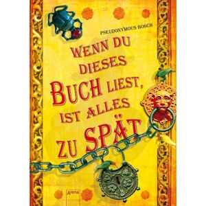 Pseudonymous Bosch - Wenn du dieses Buch liest, ist alles zu spät - Preis vom 13.06.2026 05:28:29 h Pseudonymous Bosch - Wenn du dieses Buch liest, ist alles zu spät - Preis vom 13.06.2026 05:28:29 h