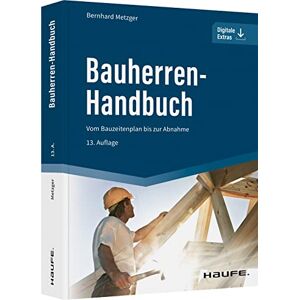 Bernhard Metzger - Bauherren-Handbuch: Vom Bauzeitenplan bis zur Abnahme (Haufe Fachbuch) - Preis vom 16.06.2026 05:30:18 h Bernhard Metzger - Bauherren-Handbuch: Vom Bauzeitenplan bis zur Abnahme (Haufe Fachbuch) - Preis vom 16.06.2026 05:30:18 h