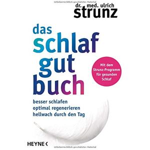 Ulrich Strunz - Das Schlaf-gut-Buch: Besser schlafen - optimal regenerieren - hellwach durch den Tag - Mit dem Strunz-Programm für gesunden Schlaf - Preis vom 07.06.2026 05:33:53 h Ulrich Strunz - Das Schlaf-gut-Buch: Besser schlafen - optimal regenerieren - hellwach durch den Tag - Mit dem Strunz-Programm für gesunden Schlaf - Preis vom 07.06.2026 05:33:53 h