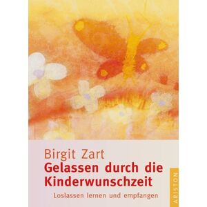 Birgit Zart - Gelassen durch die Kinderwunschzeit: Loslassen lernen und empfangen - Preis vom 11.06.2026 05:43:19 h Birgit Zart - Gelassen durch die Kinderwunschzeit: Loslassen lernen und empfangen - Preis vom 11.06.2026 05:43:19 h