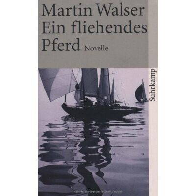 Martin Walser - Ein fliehendes Pferd: Novelle (suhrkamp taschenbuch) - Preis vom 16.06.2026 05:30:18 h Martin Walser - Ein fliehendes Pferd: Novelle (suhrkamp taschenbuch) - Preis vom 16.06.2026 05:30:18 h