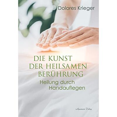 Dolores Krieger - Die Kunst der heilsamen Berührung: Heilung durch Handauflegen - Preis vom 07.08.2026 11:47:26 h Dolores Krieger - Die Kunst der heilsamen Berührung: Heilung durch Handauflegen - Preis vom 07.08.2026 11:47:26 h