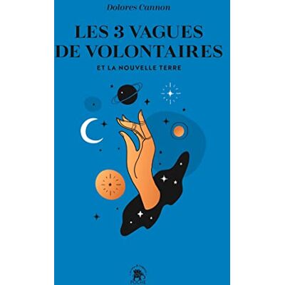 Dolores Cannon - Les 3 vagues de volontaires et la nouvelle Terre - Preis vom 22.09.2026 03:35:57 h Dolores Cannon - Les 3 vagues de volontaires et la nouvelle Terre - Preis vom 22.09.2026 03:35:57 h