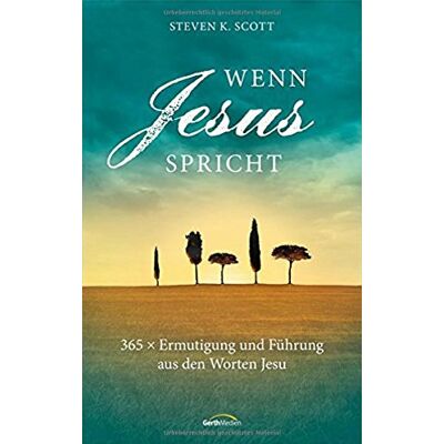 Scott Wenn Jesus spricht: 365 x Ermutigung und Führung aus den Worten Jesu. - Preis vom 17.06.2026 05:34:31 h Scott Wenn Jesus spricht: 365 x Ermutigung und Führung aus den Worten Jesu. - Preis vom 17.06.2026 05:34:31 h