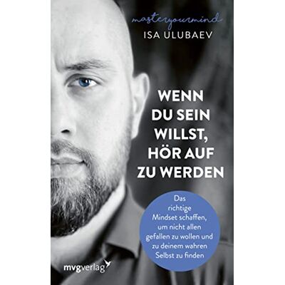 Isa Ulubaev - Wenn du sein willst, hör auf zu werden: Das richtige Mindset schaffen, um nicht allen gefallen zu wollen und zu deinem wahren Selbst zu finden - Preis vom 24.06.2026 19:44:00 h Isa Ulubaev - Wenn du sein willst, hör auf zu werden: Das richtige Mindset schaffen, um nicht allen gefallen zu wollen und zu deinem wahren Selbst zu finden - Preis vom 24.06.2026 19:44:00 h
