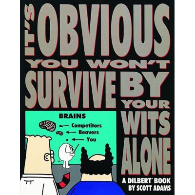 Scott It's Obvious You Won't Survive by Your Wits Alone (Dilbert Books (Paperback Andrews McMeel)) - Preis vom 19.06.2026 05:29:47 h Scott It's Obvious You Won't Survive by Your Wits Alone (Dilbert Books (Paperback Andrews McMeel)) - Preis vom 19.06.2026 05:29:47 h