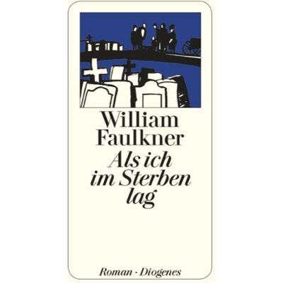 William Faulkner - Als ich im Sterben lag - Preis vom 23.06.2026 11:45:09 h William Faulkner - Als ich im Sterben lag - Preis vom 23.06.2026 11:45:09 h