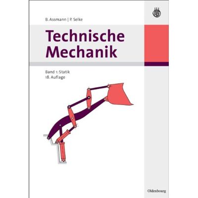 Bruno Assmann - Technische Mechanik. Band 1: Statik Mit über 600 Skizzen und Abbildungen, rund 80 Anwendungsbeispielen, sowie über 350 Übungsaufgaben mit Lösungen (Oldenbourg Lehrbücher für Ingenieure) - Preis vom 22.09.2026 03:35:57 h Bruno Assmann - Technische Mechanik. Band 1: Statik Mit über 600 Skizzen und Abbildungen, rund 80 Anwendungsbeispielen, sowie über 350 Übungsaufgaben mit Lösungen (Oldenbourg Lehrbücher für Ingenieure) - Preis vom 22.09.2026 03:35:57 h