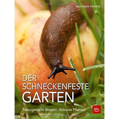 Franke Der schneckenfeste Garten: Naturgemäße Abwehr · Robuste Pflanzen - Preis vom 24.06.2026 19:44:00 h Franke Der schneckenfeste Garten: Naturgemäße Abwehr · Robuste Pflanzen - Preis vom 24.06.2026 19:44:00 h