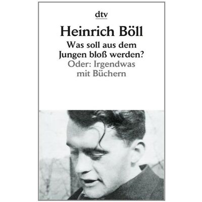 Heinrich Böll - Was soll aus dem Jungen bloß werden?: Oder: Irgendwas mit Büchern - Preis vom 24.06.2026 07:42:13 h Heinrich Böll - Was soll aus dem Jungen bloß werden?: Oder: Irgendwas mit Büchern - Preis vom 24.06.2026 07:42:13 h
