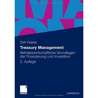 Kaiser Treasury Management: Betriebswirtschaftliche Grundlagen der Finanzierung und Investition - Preis vom 23.06.2026 11:45:09 h Kaiser Treasury Management: Betriebswirtschaftliche Grundlagen der Finanzierung und Investition - Preis vom 23.06.2026 11:45:09 h
