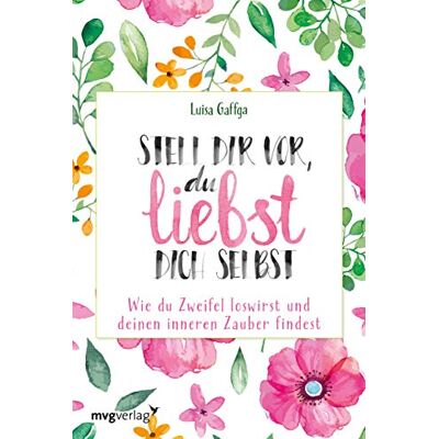 Luisa Gaffga - Stell dir vor, du liebst dich selbst: Wie du Zweifel loswirst und deinen inneren Zauber findest - Preis vom 24.06.2026 19:44:00 h Luisa Gaffga - Stell dir vor, du liebst dich selbst: Wie du Zweifel loswirst und deinen inneren Zauber findest - Preis vom 24.06.2026 19:44:00 h