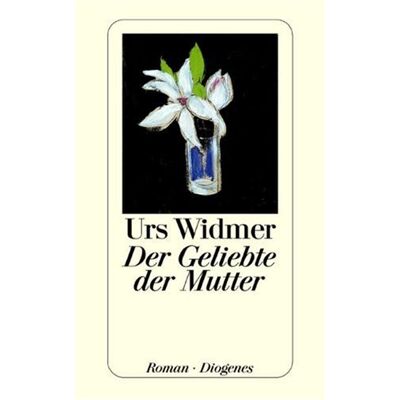 Urs Widmer - Der Geliebte der Mutter - Preis vom 23.06.2026 11:45:09 h Urs Widmer - Der Geliebte der Mutter - Preis vom 23.06.2026 11:45:09 h