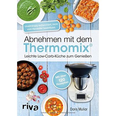 Doris Muliar - Abnehmen mit dem Thermomix: Leichte Low-Carb-Küche zum Genießen - Preis vom 20.06.2026 05:23:55 h Doris Muliar - Abnehmen mit dem Thermomix: Leichte Low-Carb-Küche zum Genießen - Preis vom 20.06.2026 05:23:55 h