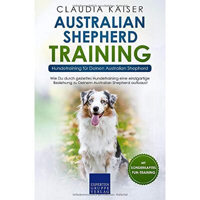 Kaiser Australian Shepherd Training - Hundetraining für Deinen Australian Shepherd: Wie Du durch gezieltes Hundetraining eine einzigartige Beziehung zu Deinem Hund aufbaust - Preis vom 24.06.2026 07:42:13 h Kaiser Australian Shepherd Training - Hundetraining für Deinen Australian Shepherd: Wie Du durch gezieltes Hundetraining eine einzigartige Beziehung zu Deinem Hund aufbaust - Preis vom 24.06.2026 07:42:13 h