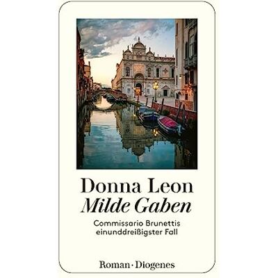 Donna Leon - Milde Gaben: Commissario Brunettis einunddreißigster Fall (detebe) - Preis vom 23.06.2026 11:45:09 h Donna Leon - Milde Gaben: Commissario Brunettis einunddreißigster Fall (detebe) - Preis vom 23.06.2026 11:45:09 h