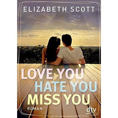 Scott Love you, hate you, miss you: Roman - Preis vom 17.06.2026 05:34:31 h Scott Love you, hate you, miss you: Roman - Preis vom 17.06.2026 05:34:31 h