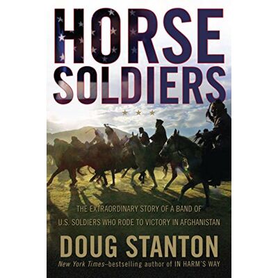 Doug Stanton - Horse Soldiers: The Extraordinary Story of a Band of US Soldiers Who Rode to Victory in Afghanistan - Preis vom 22.09.2026 03:35:57 h Doug Stanton - Horse Soldiers: The Extraordinary Story of a Band of US Soldiers Who Rode to Victory in Afghanistan - Preis vom 22.09.2026 03:35:57 h
