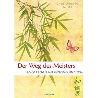 Minar, Christopher Po - Der Weg des Meisters: Länger leben mit Qigong und TCM - Preis vom 17.06.2026 05:34:31 h Minar, Christopher Po - Der Weg des Meisters: Länger leben mit Qigong und TCM - Preis vom 17.06.2026 05:34:31 h