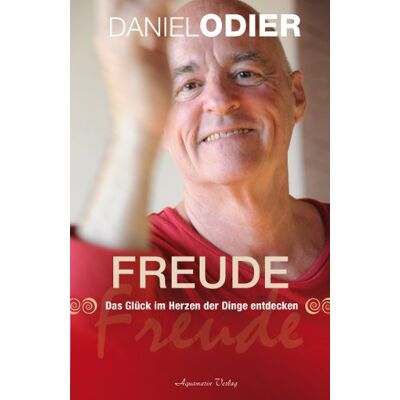 Daniel Odier - Freude: das Glück im herzen der dinge entdecken - Preis vom 07.08.2026 11:47:26 h Daniel Odier - Freude: das Glück im herzen der dinge entdecken - Preis vom 07.08.2026 11:47:26 h
