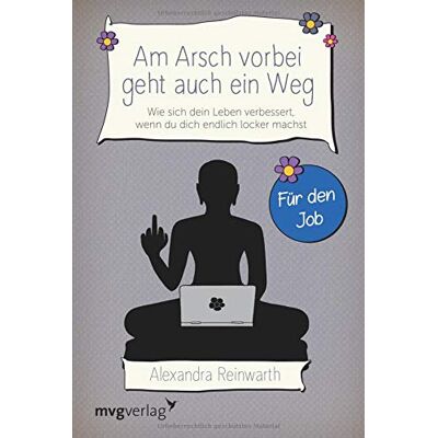 Alexandra Reinwarth - Am Arsch vorbei geht auch ein Weg – Für den Job - Preis vom 24.06.2026 19:44:00 h Alexandra Reinwarth - Am Arsch vorbei geht auch ein Weg – Für den Job - Preis vom 24.06.2026 19:44:00 h