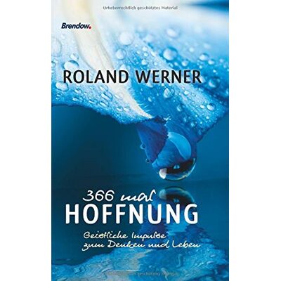Roland 366 mal Hoffnung: Geistliche Impulse zum Denken und Leben - Preis vom 20.06.2026 05:23:55 h Roland 366 mal Hoffnung: Geistliche Impulse zum Denken und Leben - Preis vom 20.06.2026 05:23:55 h