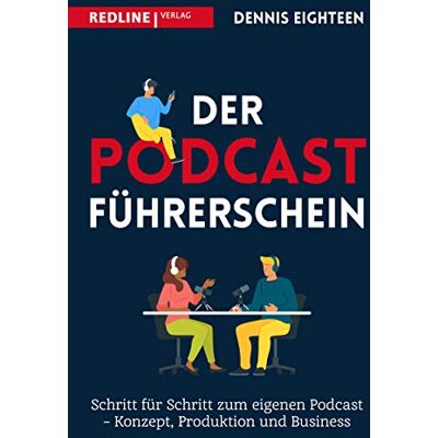 Dennis Eighteen - Der Podcast-Führerschein: Schritt für Schritt zum eigenen Podcast – Konzept, Produktion und Business - Preis vom 07.08.2026 11:47:26 h Dennis Eighteen - Der Podcast-Führerschein: Schritt für Schritt zum eigenen Podcast – Konzept, Produktion und Business - Preis vom 07.08.2026 11:47:26 h