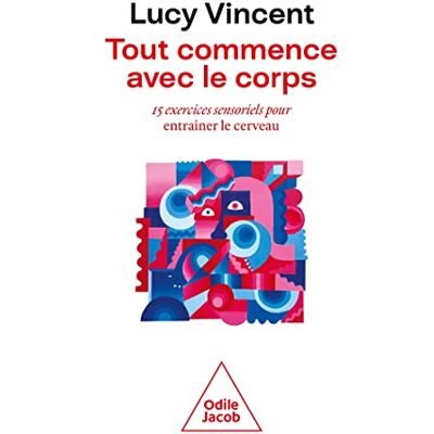 Vincent Tout commence avec le corps : 15 exercices sensoriels pour entraîner le cerveau - Preis vom 22.06.2026 23:23:57 h Vincent Tout commence avec le corps : 15 exercices sensoriels pour entraîner le cerveau - Preis vom 22.06.2026 23:23:57 h