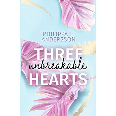 Andersson, Philippa L. - Three unbreakable Hearts - Preis vom 22.09.2026 03:35:57 h Andersson, Philippa L. - Three unbreakable Hearts - Preis vom 22.09.2026 03:35:57 h