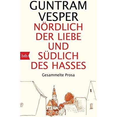 Guntram Vesper - Nördlich der Liebe und südlich des Hasses: Gesammelte Prosa - Preis vom 26.06.2026 19:40:26 h Guntram Vesper - Nördlich der Liebe und südlich des Hasses: Gesammelte Prosa - Preis vom 26.06.2026 19:40:26 h