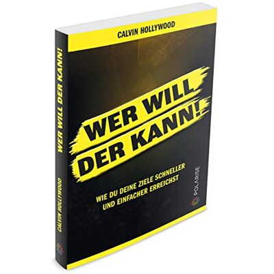Calvin Hollywood - Wer will, der kann!: Wie du deine Ziele schneller und einfacher erreichst. - Preis vom 22.09.2026 03:35:57 h Calvin Hollywood - Wer will, der kann!: Wie du deine Ziele schneller und einfacher erreichst. - Preis vom 22.09.2026 03:35:57 h