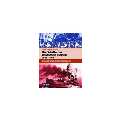 Hansen Die Schiffe der deutschen Flotten 1848 - 1945 - Preis vom 23.06.2026 11:45:09 h Hansen Die Schiffe der deutschen Flotten 1848 - 1945 - Preis vom 23.06.2026 11:45:09 h