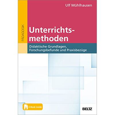 Ulf Mühlhausen - Unterrichtsmethoden: Didaktische Grundlagen, Forschungsbefunde und Praxisbezüge. Mit E-Book inside (Beltz Pädagogik / BildungsWissen Lehramt) - Preis vom 20.06.2026 05:23:55 h Ulf Mühlhausen - Unterrichtsmethoden: Didaktische Grundlagen, Forschungsbefunde und Praxisbezüge. Mit E-Book inside (Beltz Pädagogik / BildungsWissen Lehramt) - Preis vom 20.06.2026 05:23:55 h