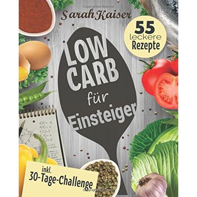 Kaiser Low Carb für Einsteiger: 30-Tage-Challenge und 55 leckere Rezepte - Schnell und gesund schlank ohne zu hungern mit der Low Carb Diät - Grundlagen, Rezepte und Plan (inkl. Yoga-Bonus) - Preis vom 23.06.2026 11:45:09 h Kaiser Low Carb für Einsteiger: 30-Tage-Challenge und 55 leckere Rezepte - Schnell und gesund schlank ohne zu hungern mit der Low Carb Diät - Grundlagen, Rezepte und Plan (inkl. Yoga-Bonus) - Preis vom 23.06.2026 11:45:09 h