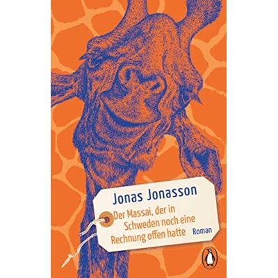 Jonas Jonasson - Der Massai, der in Schweden noch eine Rechnung offen hatte: Roman. Der Bestseller erstmals im Taschenbuch - Preis vom 07.08.2026 11:47:26 h Jonas Jonasson - Der Massai, der in Schweden noch eine Rechnung offen hatte: Roman. Der Bestseller erstmals im Taschenbuch - Preis vom 07.08.2026 11:47:26 h