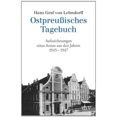 Lehndorff, Hans Graf von - Ostpreußisches Tagebuch: Aufzeichnungen eines Arztes aus den Jahren 1945 - 1947 - Preis vom 24.06.2026 07:42:13 h Lehndorff, Hans Graf von - Ostpreußisches Tagebuch: Aufzeichnungen eines Arztes aus den Jahren 1945 - 1947 - Preis vom 24.06.2026 07:42:13 h
