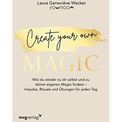 Wacker, Laura Geneviéve - Create your own MAGIC: Wie du wieder zu dir selbst und zu deiner eigenen Magie findest – Impulse, Rituale und Übungen für jeden Tag - Preis vom 24.06.2026 19:44:00 h Wacker, Laura Geneviéve - Create your own MAGIC: Wie du wieder zu dir selbst und zu deiner eigenen Magie findest – Impulse, Rituale und Übungen für jeden Tag - Preis vom 24.06.2026 19:44:00 h