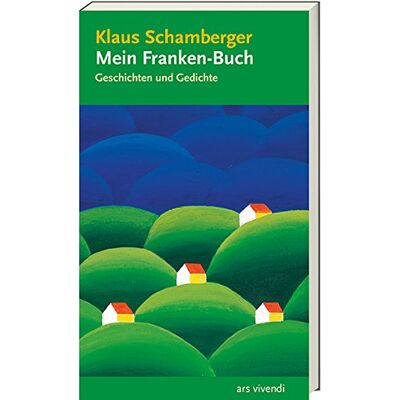 Klaus Schamberger - Mein Franken-Buch - Geschichten und Gedichte - Preis vom 26.06.2026 19:40:26 h Klaus Schamberger - Mein Franken-Buch - Geschichten und Gedichte - Preis vom 26.06.2026 19:40:26 h