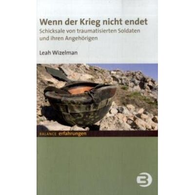 Leah Wizelman - Wenn der Krieg nicht endet: Schicksale von traumatisierten Soldaten und ihren Angehörigen - Preis vom 22.06.2026 23:23:57 h Leah Wizelman - Wenn der Krieg nicht endet: Schicksale von traumatisierten Soldaten und ihren Angehörigen - Preis vom 22.06.2026 23:23:57 h